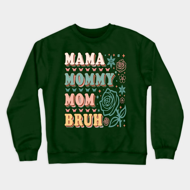 MAMA MOMMY MOM BRUH Crewneck Sweatshirt by rhazi mode plagget